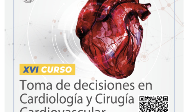 XVI Curso de Toma de decisiones en Cardiología y Cirugía Cardiovascular.
