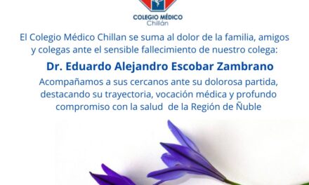 Como familia médica de la Región de Ñuble nos sumamos al dolor por la partida de nuestro estimado colega Dr. Eduardo Alejandro Escobar Zambrano